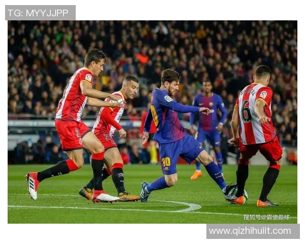 梅西破门内马尔传射，巴萨客场逆转赫罗纳继续保持不败